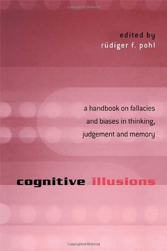 Cognitive Illusions: A Handbook on Fallacies and Biases...