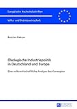 Image de Ökologische Industriepolitik in Deutschland und Europa: Eine volkswirtschaftliche Analyse des Konzeptes (Europäische Hochschulschriften / European .