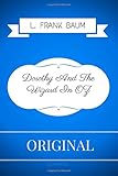 Dorothy And The Wizard In OZ: By L. Frank Baum - Illustrated