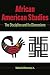 African American Studies: The Discipline and Its Dimensions (Black Studies and Critical Thinking) by Nathaniel Norment Jr.