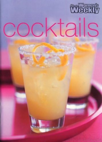 Cocktails ("Australian Women's Weekly" Home Library) Paperback โ 1 Oct 2002