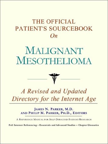 The Official Patient's Sourcebook on Malignant Mesothelioma