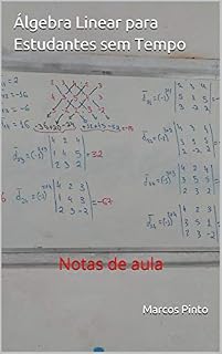 Livro Álgebra Linear para Estudantes sem Tempo: Notas de aula