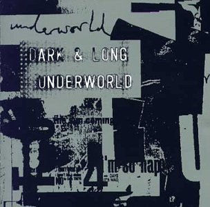 Underworld - Dark & Long - Zortam Music
