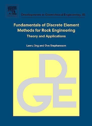 Fundamentals of Discrete Element Methods for Rock Engineering: Theory and Applications, Volume 85 (Developments in Geotechnical Engineering)-cover
