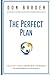 The Perfect Plan: A Study that Reveals the Secret Behind the World's Elite Leaders, Sales and Marketing Professionals - Book by Don Barden