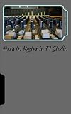 How to Master in Fl Studio