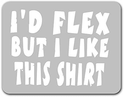 I\'d Flex But I Like This Shirt Customized Rectangle Non-Slip Rubber Large Mousepad Gaming Mouse pad.