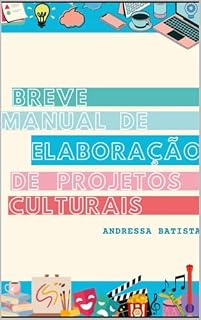 Livro Breve Manual de Elaboração de Projetos Culturais