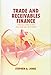 Trade and Receivables Finance: A Practical Guide to Risk Evaluation and Structuring