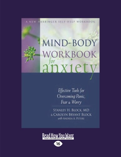 Download Mind-Body Workbook for Anxiety: Effective Tools for Overcoming Panic, Fear and Worry Download Mind-Body Workbook for Anxiety: Effective Tools for Overcoming Panic, Fear and Worry