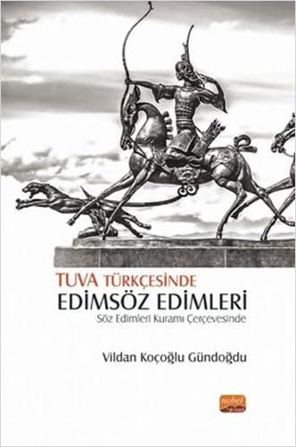 Tuva Türkcesinde Edimsöz Edimleri - Söz Edimleri Kurami Cercevesinde at Amazon