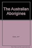 Front cover for the book The Australian Aborigines by A. P. Elkin