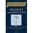 On Grief and Grieving: Finding the Meaning of Grief Through the Five Stages of Loss