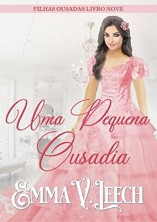 Livro Uma Pequena Ousadia (Filhas Ousadas Livro 9)