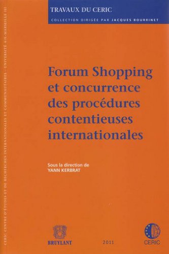 Forum shopping et concurrence des procédures contentieuses internationales