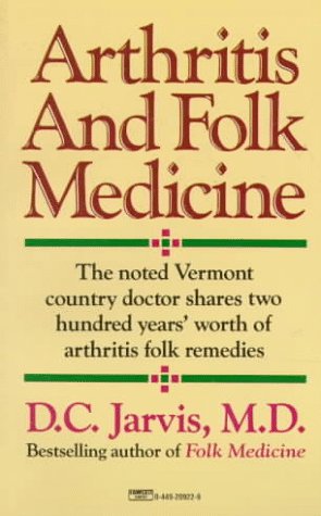 Arthritis and Folk Medicine, by D.C. Jarvis M.D.