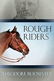 Rough Riders by Theodore Roosevelt