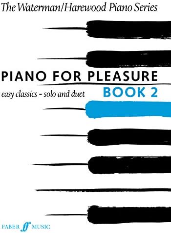 Piano For Pleasure Book 2 [The Waterman / Harewood Piano Series]: Easy Classics - Solo and Duet (The Waterman / Harewood Piano Series, 2)