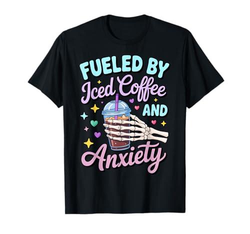 Women Fueled By Iced Coffee and Anxiety Skull Coffee Lover T-Shirt