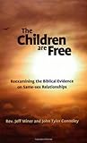 The Children Are Free: Reexamining the Biblical Evidence on Same-sex Relationships by 