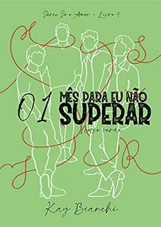 Livro 1 Mês para eu não superar: Nosso verão (Só o Amor Livro 4)