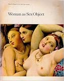Woman as sex object: Studies in erotic art, 1730-1970 by 