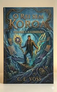 Livro O Rei Sem Coroa: Volume 1: A Comissão