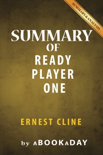 Summary of Ready Player One: by Ernest Cline | Summary & Analysis