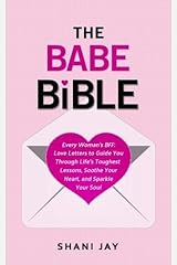 The Babe Bible: Every Woman’s BFF - Love Letters to Guide You Through Life’s Toughest Lessons, Soothe Your Heart, and Sparkle Your Soul Paperback