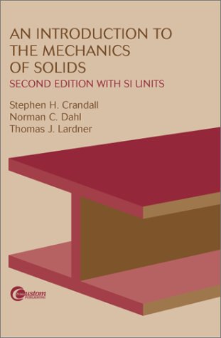 An Introduction to the Mechanics of Solids:  Second...