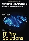 Windows PowerShell 6: Essentials for Administration Windows PowerShell 6: Essentials for Administration
