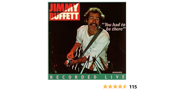 Buffett Jimmy You Had To Be There Jimmy Buffett In Concert Amazon Com Music
