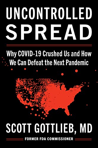 Uncontrolled Spread: Why COVID-19 Crushed Us and How We Can Defeat the Next Pandemic cover