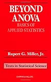 Beyond ANOVA: Basics of Applied Statistics (Chapman & Hall/CRC Texts in Statistical Science)