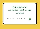 Guidelines for Antimicrobial Usage 2005-2006, Cleveland Clinic Foundation Staff, 1932610081