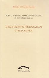 Gilles Deleuze, Félix Guattari et le politique