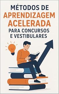 Livro Métodos de Aprendizagem Acelerada para Concursos e Vestibulares