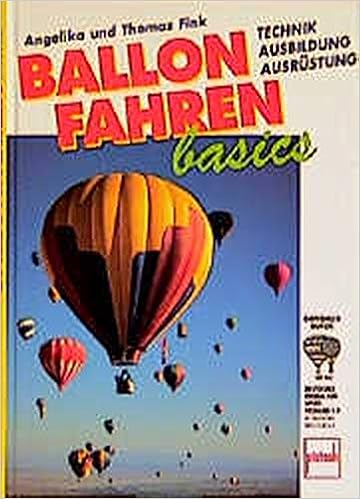 Ballonfahren Basics Technik Ausbildung Ausrustung Amazon De Fink Angelika Fink Thomas Bucher