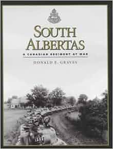South Albertas A Canadian Regiment At War