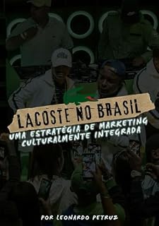 Livro Marketing da Lacoste no Brasil: Uma Estratégia de Marketing Culturalmente Integrada