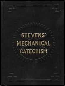 Stevens Mechanical Catechism For Stationary And Marine
