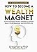 Mindset: How to Become a Wealth Magnet: Your Personal Money Making Blueprint, Build Your Financial Success for Life