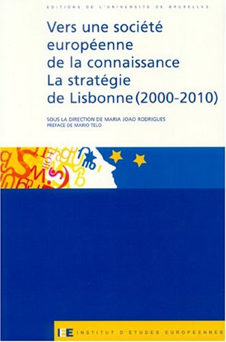 Vers une société européenne de la connaissance, la stratégie de Lisbonne, 2000-2010