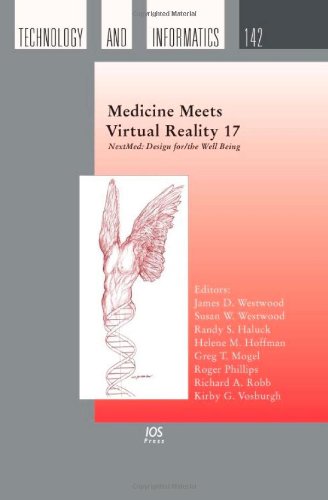 Download Medicine Meets Virtual Reality 17 - NextMed: Design for/the Well Being - Volume 142 Studies in Health Technology and Informatics