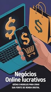 Livro Negócios Online Lucrativos: Ideias e Modelos para Criar sua Fonde de Renda Digital
