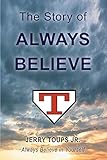 The Story of Always Believe by 