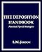 The Deposition Handbook (Practical Tips & Strategies)