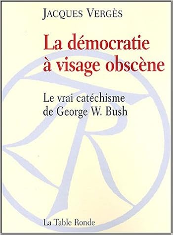 Amazon Fr La Democratie A Visage Obscene Le Vrai Catechisme De George W Bush Verges Jacques Livres Amazon Fr La Democratie A Visage Obscene Le Vrai Catechisme De George W Bush Verges Jacques Livres