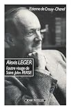 Alexis Léger, ou, L'autre visage de Saint-John Perse (French Edition) by